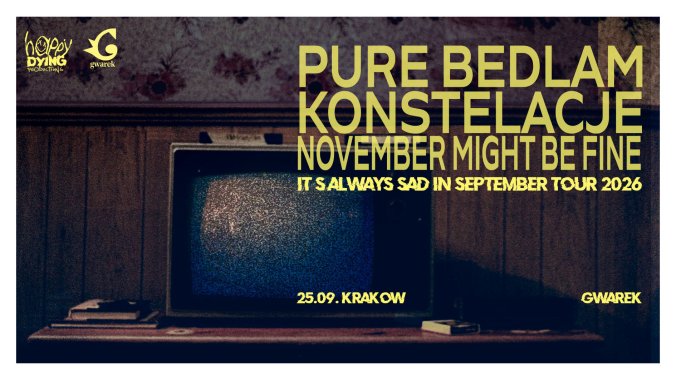 Bilety kolekcjonerskie - Pure Bedlam & Konstelacje & November Might Be Fine „It's Always Sad In September Tour 2026”