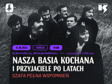 Nasza Basia Kochana i Przyjaciele po latach  “Szafa Pełna Wspomnień” 62. SFP - bilety
