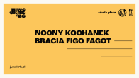 Bilety kolekcjonerskie - 21.05: Juwenalia Krakoskie: Strefa Plaża AGH: Dzień 2 - Nocny Kochanek, Bracia Figo Fagot