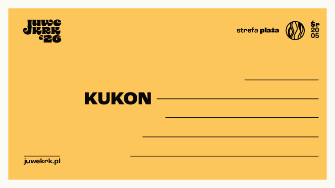 Collector's Tickets - 20.05: Juwenalia Krakoskie: Strefa Plaża AGH: Dzień 1 - Kukon