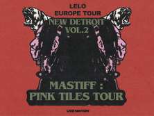 Lelo: New Detroit Vol. 2: Mastiff: Pink Tiles Tour - bilety