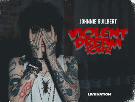 JOHNNIE GUILBERT - VIOLENT DREAM TOUR - bilety