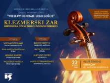 Koncert z cyklu Wiesław Ochman i Jego goście pt.: "Klezmerski Żar – Wirtuozeria, Śpiew, Taniec i Żydowski Szmonces" - bilety