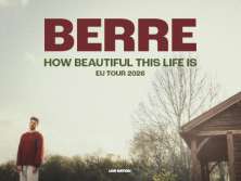 BERRE: HOW BEAUTIFUL THIS LIFE IS EU TOUR 2026 - bilety