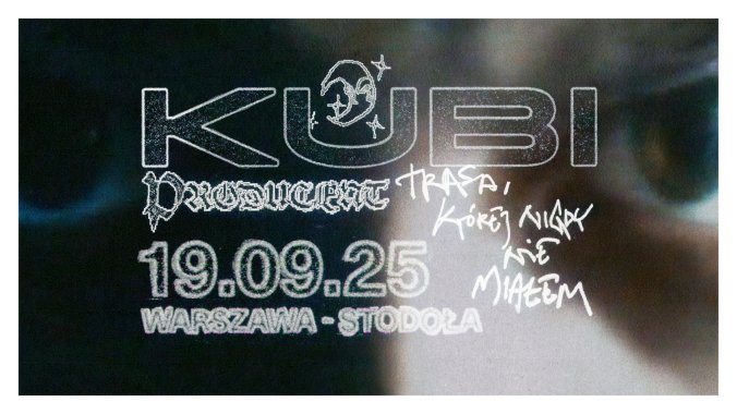 Bilety kolekcjonerskie - Kubi Producent - TRASA, KTÓREJ NIGDY NIE MIAŁEM @Warszawa