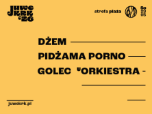 23.05: Juwenalia Krakoskie: Strefa Plaża AGH: Dzień 4 - Golec uOrkiestra, Pidżama Porno, Dżem - bilety