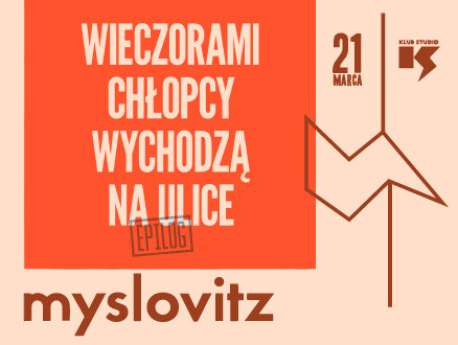 Myslovitz “Wieczorami chłopcy wychodzą na ulicę - EPILOG" - bilety