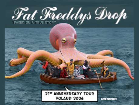 Fat Freddy's Drop BASED ON A TRUE STORY - 21st ANNIVERSARY TOUR 2026 - bilety