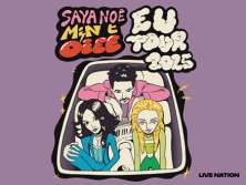Bilety na wydarzenie SAYA NOÉ / OIEE / MIN T - EU TOUR SAYA NOÉ / OIEE / MIN T - EU TOUR - bilety