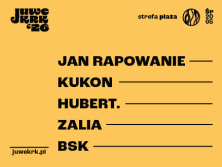 20.05: Juwenalia Krakoskie: Strefa Plaża AGH: Dzień 1 - Kukon, Jan Rapowanie, Hubert., Zalia, BSK - bilety