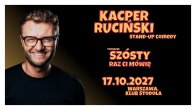 Bilety kolekcjonerskie - Kacper Ruciński · Szósty raz ci mówię | godz. 17:00