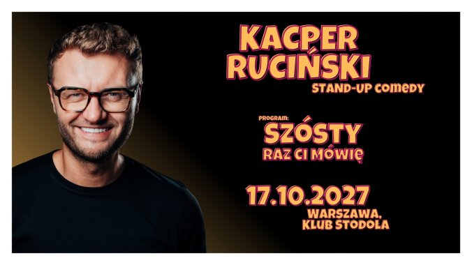 Bilety kolekcjonerskie - Kacper Ruciński · Szósty raz ci mówię | godz. 17:00
