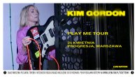 Bilety kolekcjonerskie - Kim Gordon · PLAY ME TOUR
