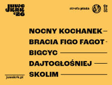 21.05: Juwenalia Krakoskie: Strefa Plaża AGH: Dzień 2 - Nocny Kochanek, Bracia Figo Fagot, Big Cyc, Skolim, Daj To Głośniej - bilety
