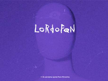 Pan Hiroszima przedstawia: Niesamowita trasa zespołu LORDOFON | Warszawa | 10.12.2025 - bilety