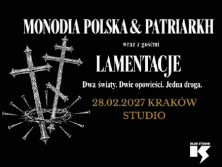MONODIA POLSKA × PATRIARKH - LAMENTACJE 2027 - bilety