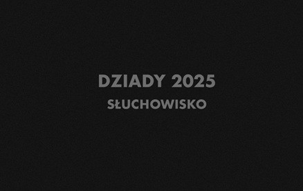 Słuchowisko Dziady - main photo of the event