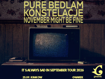 Pure Bedlam & Konstelacje & November Might Be Fine „It's Always Sad In September Tour 2026” - zdjęcie główne wydarzenia