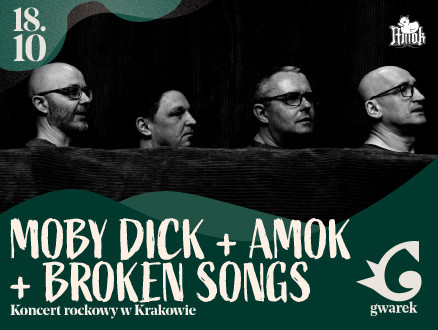Moby Dick + Amok + Broken Songs - zdjęcie główne wydarzenia