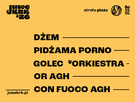 23.05: Juwenalia Krakoskie: Strefa Plaża AGH: Dzień 4 - Golec uOrkiestra, Pidżama Porno, Dżem, OR AGH, CON FUOCO AGH - main photo of the event