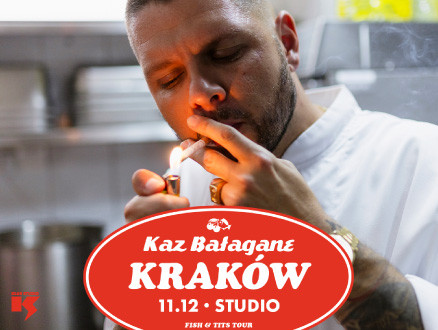 Kaz Bałagane "Fish & Tits Tour"