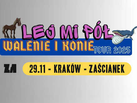 Lej Mi Pół “Walenie i Konie Tour 2025" - zdjęcie główne wydarzenia